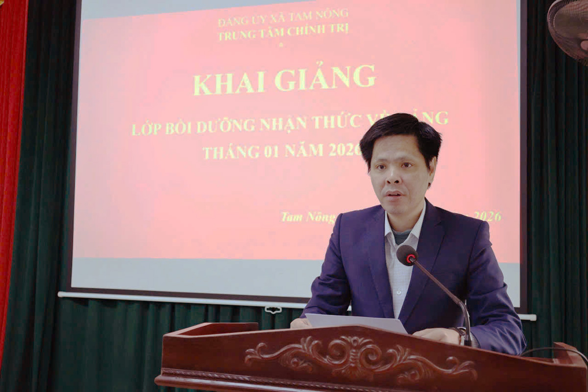 TAM NÔNG: KHAI GIẢNG LỚP BỒI DƯỠNG NHẬN THỨC VỀ ĐẢNG CHO 95 HỌC VIÊN CỦA 4 XÃ, THÁNG 1/2026.